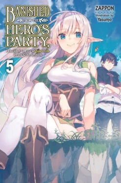 BANISHED FROM THE HERO'S PARTY, I DECIDED TO LIVE A QUIET LIFE IN THE COUNTRYSIDEVOLUME 5 NOVEL