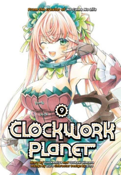 CLOCKWORK PLANET VOL 09 MANGA