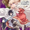 DO-OVER DAMSEL CONQUERS THE DRAGON EMPEROR, THE VOL 04 MANGA